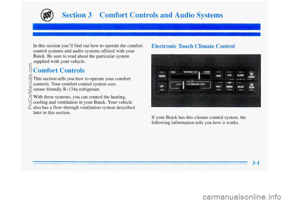 BUICK PARK AVENUE 1996  Owners Manual Section 3 Comfort Controls and Audio Systems 
In this  section  you’ll find out  how to operate the comfort 
control systems and audio systems  offered  with your 
Buick. 
Be sure  to  read  about t