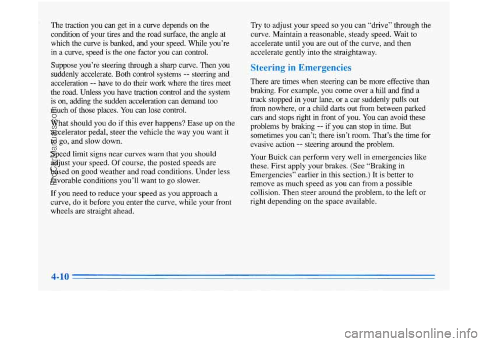 BUICK PARK AVENUE 1996  Owners Manual The  traction  you  can  get in a  curve  depends  on  the 
condition  of  your  tires  and  the  road  surface,  the  angle  at 
which  the  curve 
is banked,  and  your  speed.  While  you’re 
in 