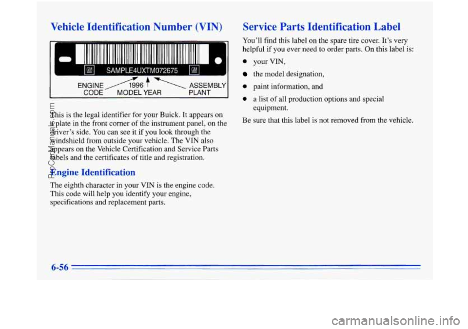 BUICK PARK AVENUE 1996  Owners Manual Vehicle  Identification  Number (VIN) 
SAMPLE4UXTM072675 P 
This is  the  legal  identifier for your  Buick.  It appears  on 
a  plate  in  the  front corner of  the  instrument  panel,  on the 
drive