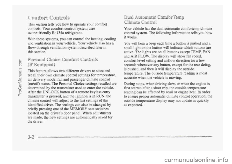 BUICK PARK AVENUE 1998 Owners Manual Ms section tells you how to operate your comfort
ctrrtt.ro8s. Your comfort control system uses
trxone-friendIy
hi- B 348 refrigerant.
With these systems, you can control the heating, cooling
a BUICK PARK AVENUE 1998 Owners Manual Ms section tells you how to operate your comfort
ctrrtt.ro8s. Your comfort control system uses
trxone-friendIy
hi- B 348 refrigerant.
With these systems, you can control the heating, cooling
a
