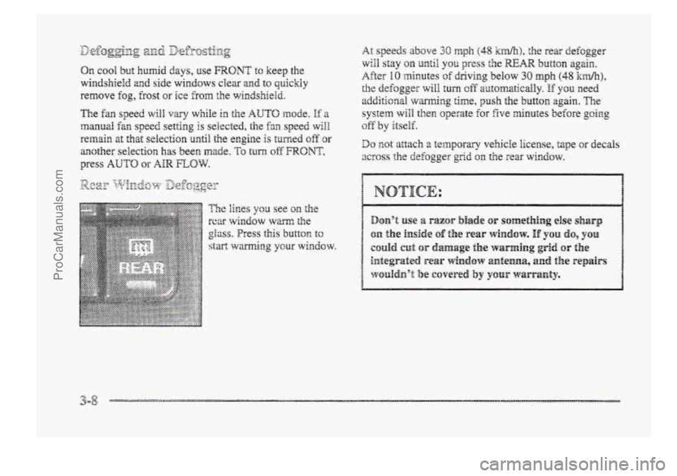 BUICK PARK AVENUE 1998  Owners Manual The lines you see on the 
rex window wm the 
glass. Press this button to 
start warming your Window. 
ProCarManuals.com 