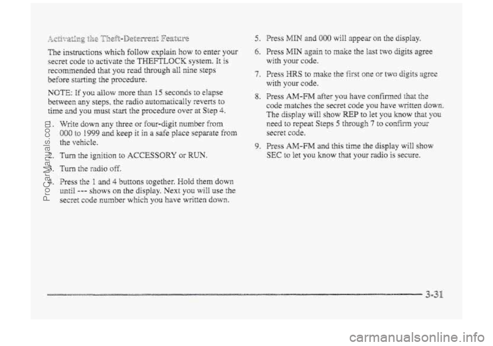 BUICK PARK AVENUE 1998  Owners Manual A. 1 
2. 
3. 
4. 
9. Press AM-FM and this time the display will S~OW 
SEC f~ ?et YOG how that your radio is secure. 
ProCarManuals.com 