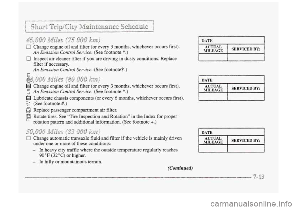 BUICK PARK AVENUE 1998  Owners Manual d2q <cw LG $-$fi&? .&:$ p&g& 2- uc,* s : , f +q,(G$. a rbt. g.: &:& c ’i ,i t 
Cl Chasge  engine  oil and filter (or every 3 months,  whichever  occurs  first). 
El Inspect air cleaner filter if you
