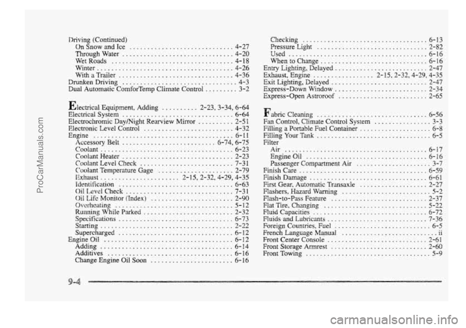 BUICK PARK AVENUE 1998  Owners Manual Driving (Continued) 
Ch Snow and Ice ............................. 4-27 
FhroughWater 
............................... 4-20 
WetRoads .................................. 4-18 
Winter 
................
