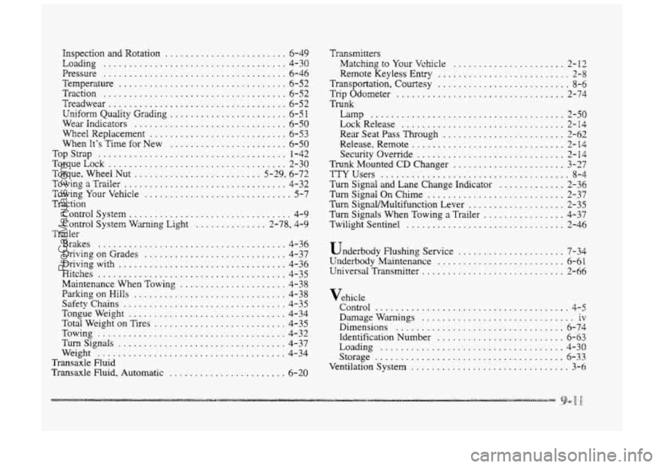 BUICK PARK AVENUE 1998  Owners Manual Inspection and Rotation ........................ 6-49 
Pressure .................................... 6-46 
Temperature 
................................. 6-52 
Traction 
..............................