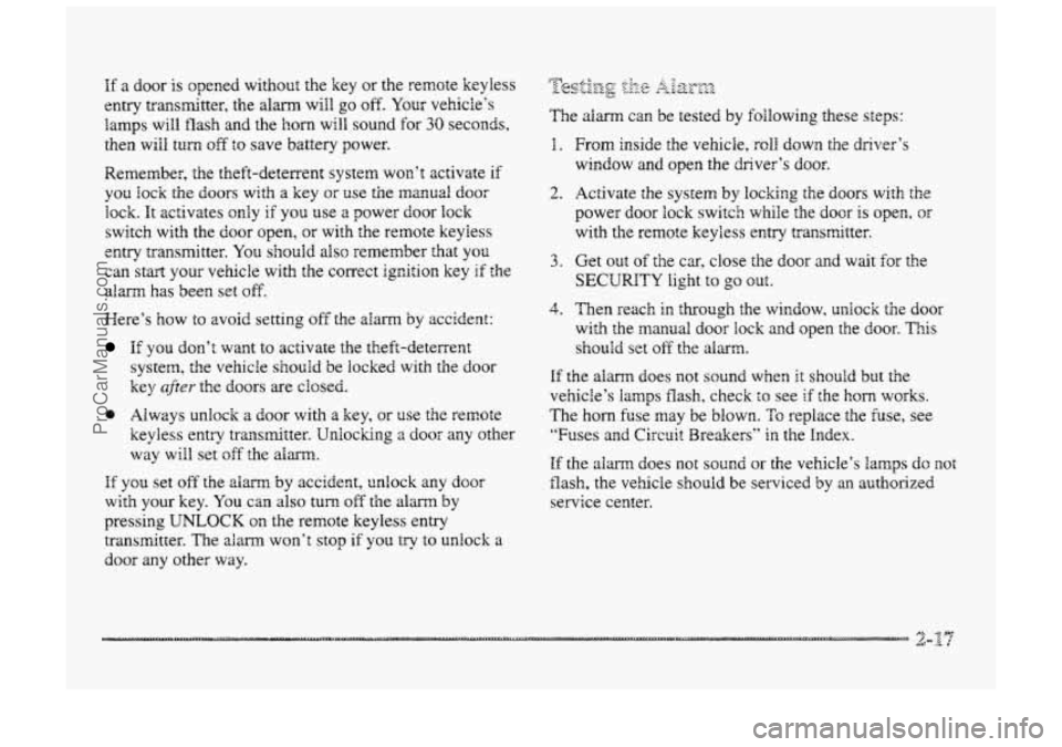 BUICK PARK AVENUE 1998  Owners Manual If a door is opened without the key OF the remote keyless 
entry  transmitter, the  alm will 
go off. Your  vehicie‘s 
lamps  will flash  and the 
horn will  sound  for 30 seconds, 
then 
will turn 