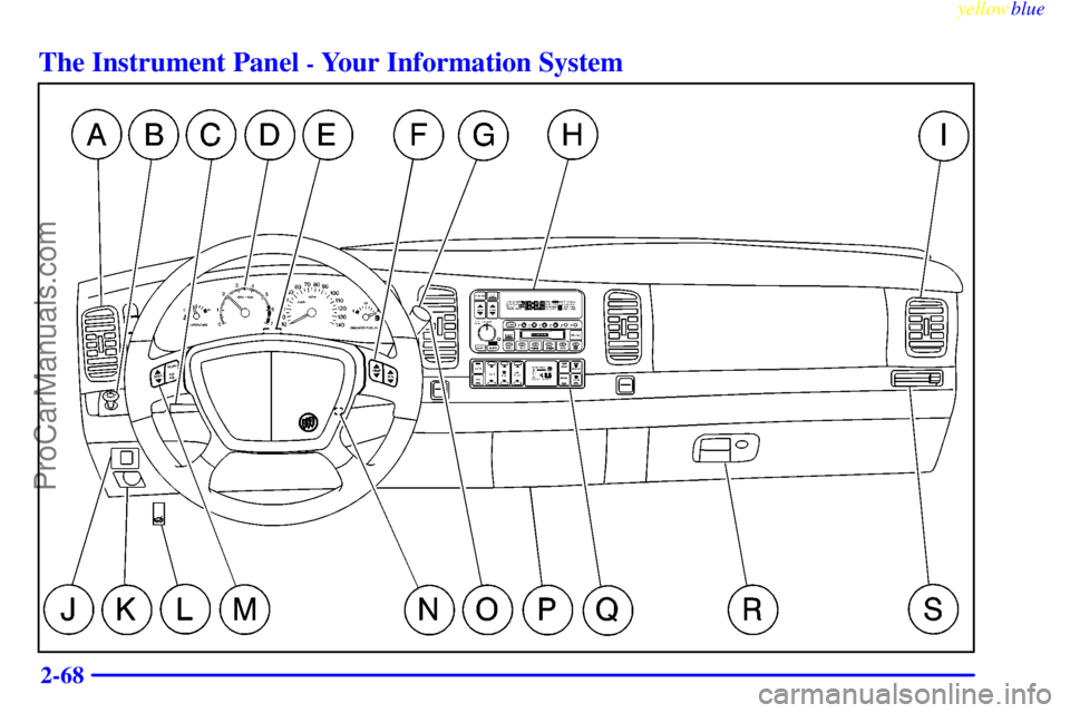 BUICK PARK AVENUE 1999  Owners Manual yellowblue     
2-68
The Instrument Panel - Your Information System
ProCarManuals.com 