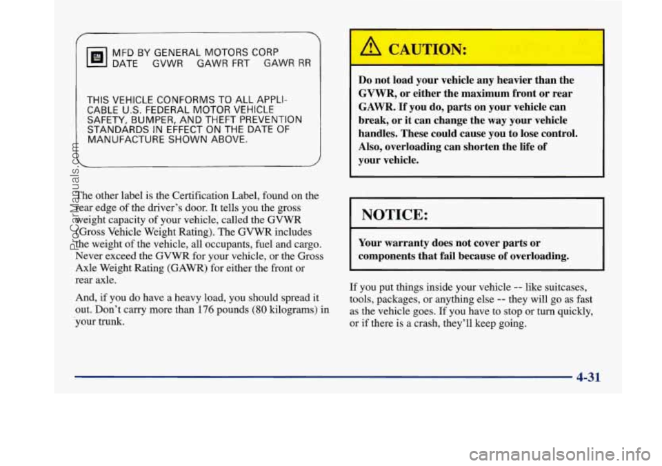 BUICK PARK AVENUE 1997 Owners Manual THIS VEHICLE CONFORMS TO ALL APPLI-
CABLE
U.S. FEDERAL MOTOR VEHICLE
SAFETY, BUMPER, AND THEFT PREVENTION
STANDARDS IN EFFECT
ON THE DATE OF
MANUFACTURE SHOWN ABOVE.
MFD
BY GENERAL MO BUICK PARK AVENUE 1997 Owners Manual THIS VEHICLE CONFORMS TO ALL APPLI-
CABLE
U.S. FEDERAL MOTOR VEHICLE
SAFETY, BUMPER, AND THEFT PREVENTION
STANDARDS IN EFFECT
ON THE DATE OF
MANUFACTURE SHOWN ABOVE.
MFD
BY GENERAL MO