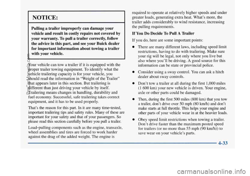 BUICK PARK AVENUE 1997 Owners Manual NOTICE:
Pulling a trailer improperly can damage your
vehicle and result in costly repairs not covered by
your warranty.
To pull a trailer correctly, follow
the advice in thi BUICK PARK AVENUE 1997 Owners Manual NOTICE:
Pulling a trailer improperly can damage your
vehicle and result in costly repairs not covered by
your warranty.
To pull a trailer correctly, follow
the advice in thi