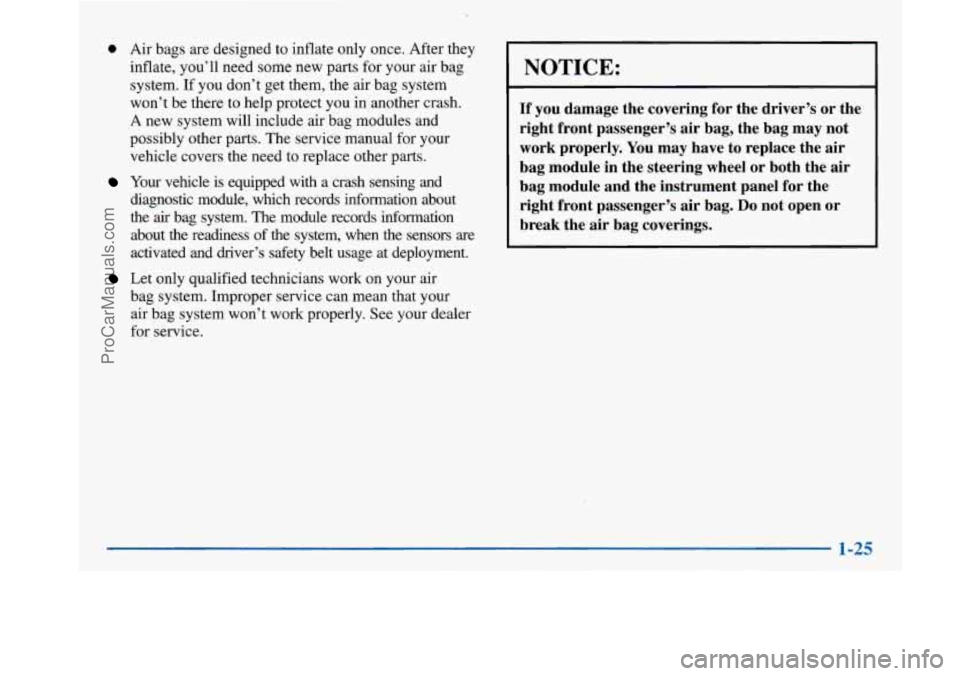 BUICK PARK AVENUE 1997 Owners Manual 0 Air bags are designed to inflate only once. After they
inflate, you’ll need some new parts for your air bag
system.
If you don’t get them, the air bag system
won’t be there BUICK PARK AVENUE 1997 Owners Manual 0 Air bags are designed to inflate only once. After they
inflate, you’ll need some new parts for your air bag
system.
If you don’t get them, the air bag system
won’t be there