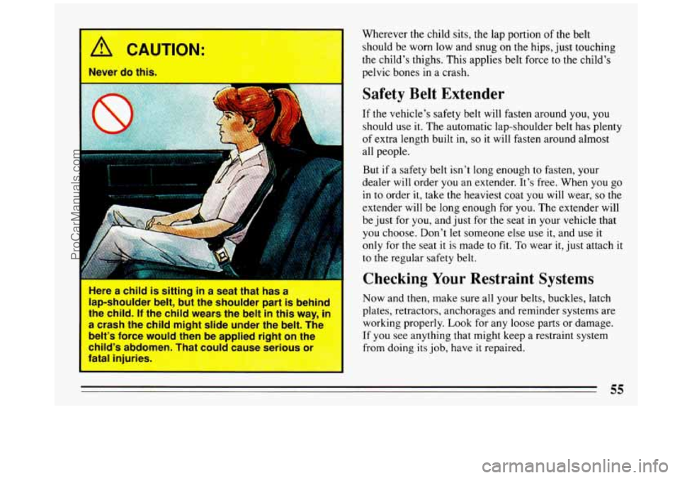 BUICK REGAL 1993  Owners Manual Here  a  child is sitting  in  a  seat  that  has  a 
lap-shoulder  belt,  but  the  shoulder  part 
is Denim 
the  child.  If  the  child  wears  the  belt  in  this  way, iI 
a  crash  the  child  m