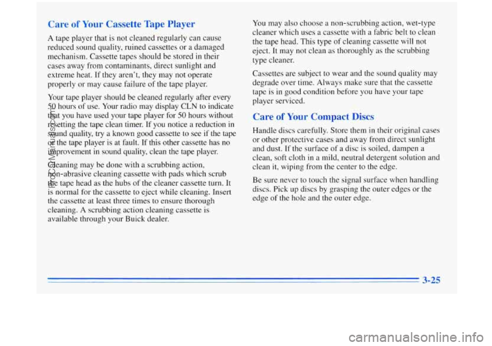 BUICK REGAL 1996 Owners Manual C __~ ~ ~ Iur C mette Tape PIayer
A tape player that is not cleaned regularly can cause
reduced sound quality, ruined cassettes or a damaged
mechanism. Cassette tapes should be stor BUICK REGAL 1996 Owners Manual C __~ ~ ~ Iur C mette Tape PIayer
A tape player that is not cleaned regularly can cause
reduced sound quality, ruined cassettes or a damaged
mechanism. Cassette tapes should be stor