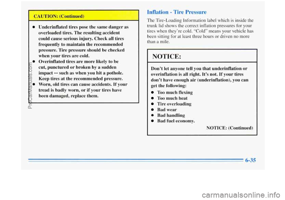 BUICK REGAL 1996 Owners Manual CAUTION: (Conunut
0
0
0
Underinflated tires pose the Sme danger as
overloaded tires. The resulting accident
could cause serious injury. Check all tires
frequently to maintain t BUICK REGAL 1996 Owners Manual CAUTION: (Conunut
0
0
0
Underinflated tires pose the Sme danger as
overloaded tires. The resulting accident
could cause serious injury. Check all tires
frequently to maintain t