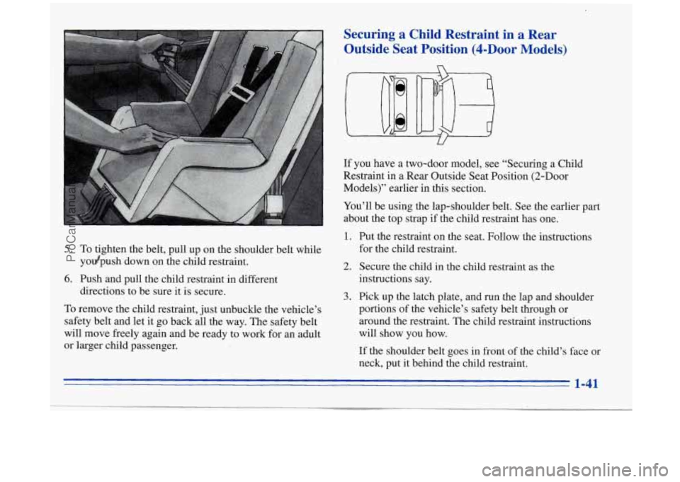BUICK REGAL 1996 Owners Manual 5. To tighten the belt, pull up on the shoulder belt while
6. Push and pull the child restraint in different
To remove the child restraint, just unbuckle the vehicle’s
safety b BUICK REGAL 1996 Owners Manual 5. To tighten the belt, pull up on the shoulder belt while
6. Push and pull the child restraint in different
To remove the child restraint, just unbuckle the vehicle’s
safety b