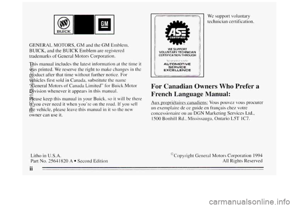 BUICK REGAL 1995  Owners Manual GmRAL MOTORS, GM and the GM Emblem, 
BUICK,  and 
the BUICK Emblem  are registered 
tradernarks  of General  h4otot.s Corporation. 
This  manual includes the latest information  at  the time 
it 
was 