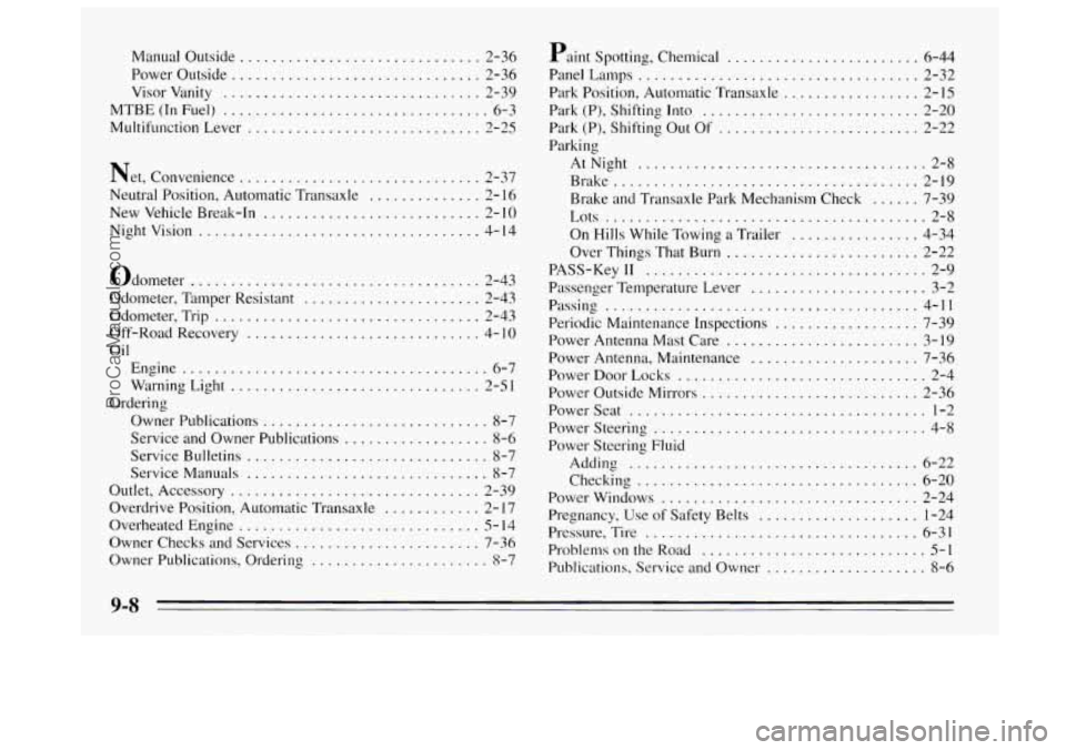 BUICK REGAL 1995  Owners Manual Manual Outside .............................. 2-36 
Power  Outside 
............................... 2-36 
Visor  Vanity 
................................ 2-39 
MTBE(1nFuel) 
..........................
