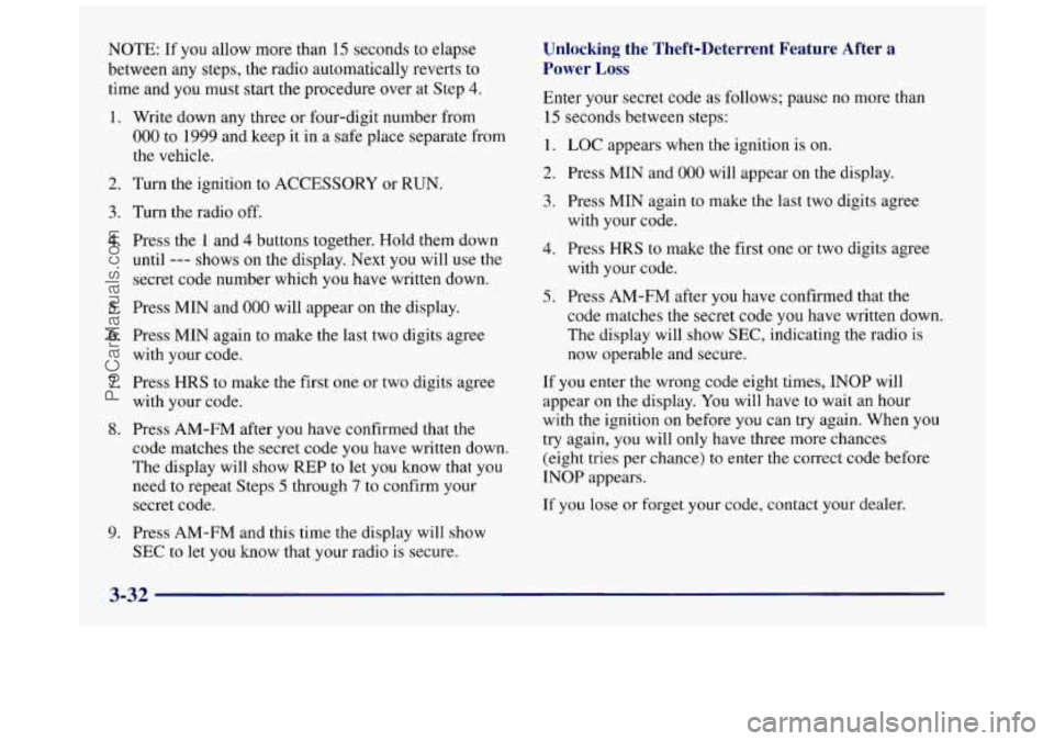BUICK REGAL 1997 Owners Manual NOTE: If you allow more than 15 seconds to elapse
between any steps, the radio automatically reverts to
time and
you must start the procedure over at Step 4.
1.
2.
3.
4.
5.
6.
7.
8.
BUICK REGAL 1997 Owners Manual NOTE: If you allow more than 15 seconds to elapse
between any steps, the radio automatically reverts to
time and
you must start the procedure over at Step 4.
1.
2.
3.
4.
5.
6.
7.
8.