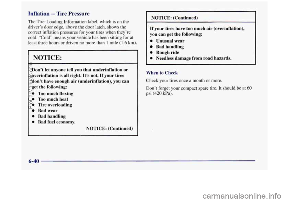 BUICK REGAL 1997  Owners Manual Inflation -- Tire sure 
The Tire-Loading  Information label, which is on the 
driver’s 
door edge,  above  the door  latch, shows the 
correct  inflation pressures  for  your tires when they’re 
c