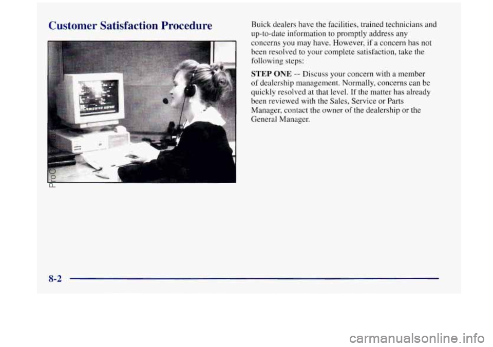 BUICK REGAL 1997  Owners Manual Customer  Satisfaction  Procedure Buick dealers have the facilities, trained technicians and 
up-to-date information to promptly address any 
concerns 
you may  have. However,  if a concern has not 
b