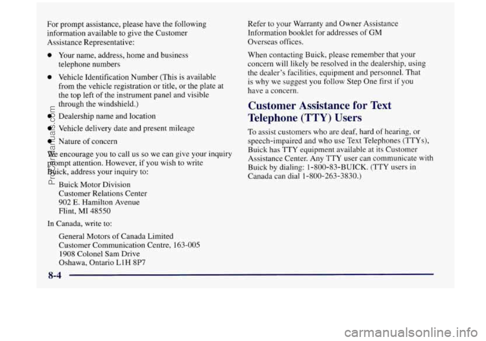 BUICK REGAL 1997 Owners Manual For prompt assistance, please have the following
information available to give the Customer
Assistance Representative:
0
0
a
0
0
Your name, address, home and business
telephone numb BUICK REGAL 1997 Owners Manual For prompt assistance, please have the following
information available to give the Customer
Assistance Representative:
0
0
a
0
0
Your name, address, home and business
telephone numb