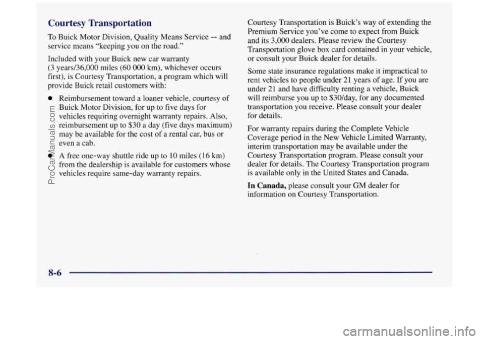 BUICK REGAL 1997 Owners Manual Courtesy Transportation
To Buick Motor Division, Quality Means Service -- and
service means “keeping you
on the road.”
Included with your Buick new car warranty
(3 years/36,000 miles ( BUICK REGAL 1997 Owners Manual Courtesy Transportation
To Buick Motor Division, Quality Means Service -- and
service means “keeping you
on the road.”
Included with your Buick new car warranty
(3 years/36,000 miles (