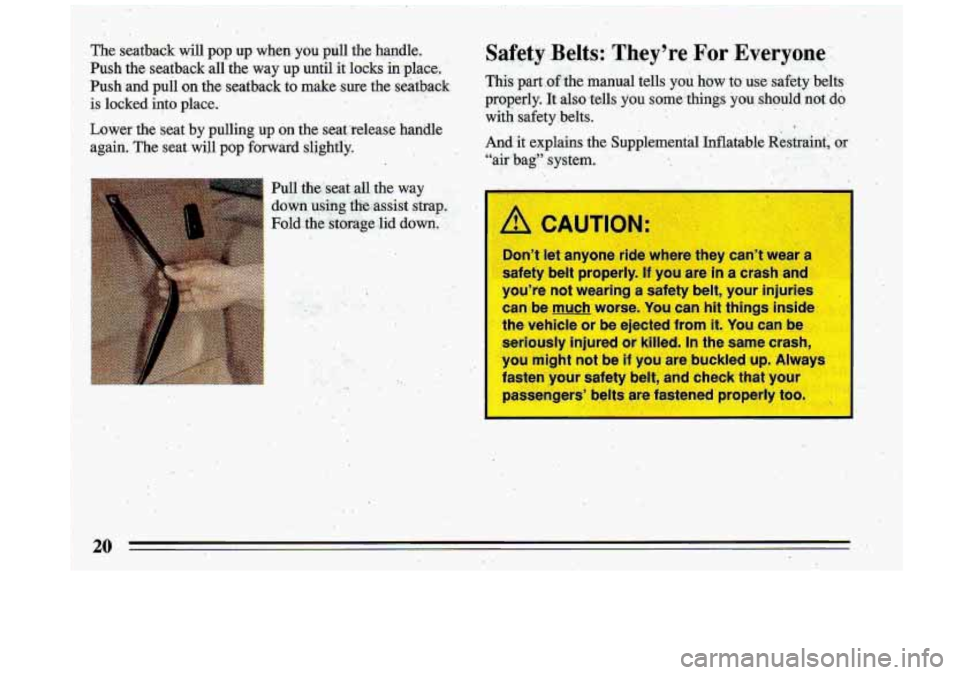 BUICK ROADMASTER 1993  Owners Manual .- 
. , .(. 
,A CAUTION: 
Dont let  anyoneride  where  they c 
safety  belt properly.  If you  are 
in a 
I youre  not wearing a safety  belt,  your injuries 
can  be  muchworse. 
You can- hit thi
