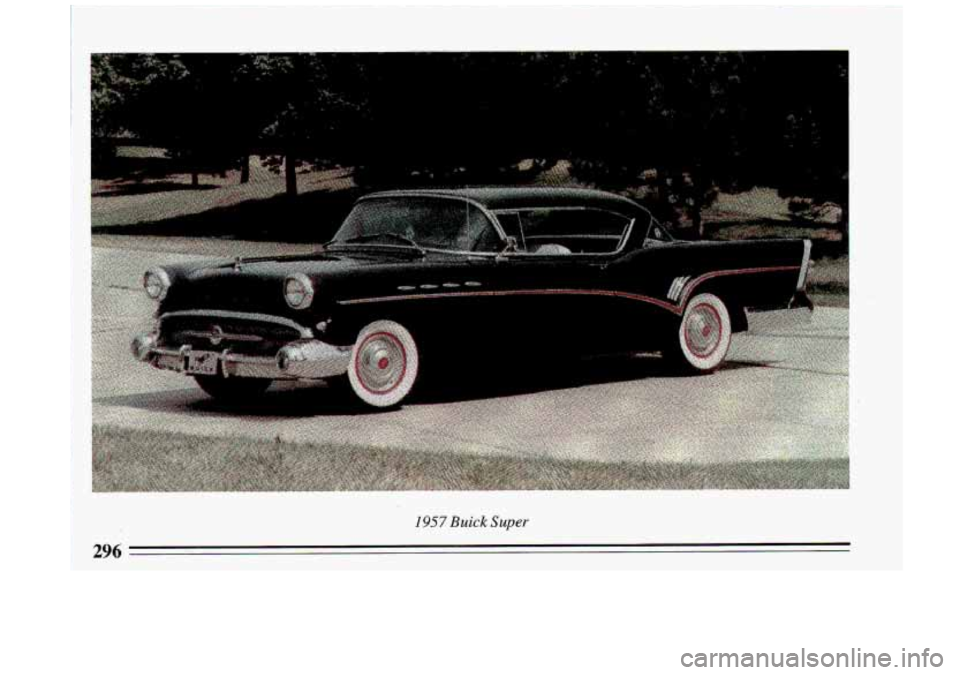 BUICK ROADMASTER 1993  Owners Manual . .i 
I 
I 
1957 Buick Super 
296  