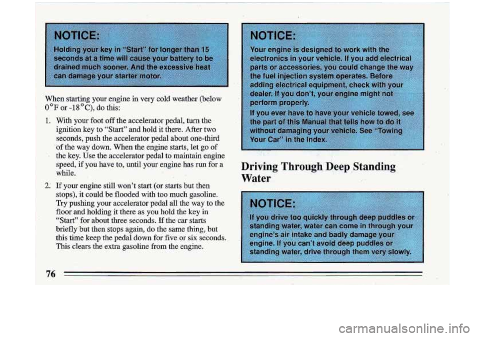 BUICK ROADMASTER 1993  Owners Manual Driving  Through Deep, Standing 
Water 
76  
