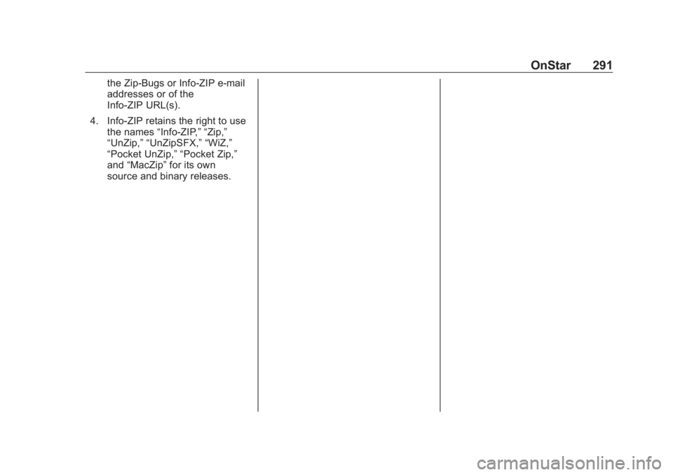 BUICK CASCADA 2018  Owners Manual Buick Cascada Owner Manual (GMNA-Localizing-U.S-11373983) - 2018 -
CRC - 7/10/17
OnStar 291the Zip-Bugs or Info-ZIP e-mail
addresses or of the
Info-ZIP URL(s).
4. Info-ZIP retains the right to use
the