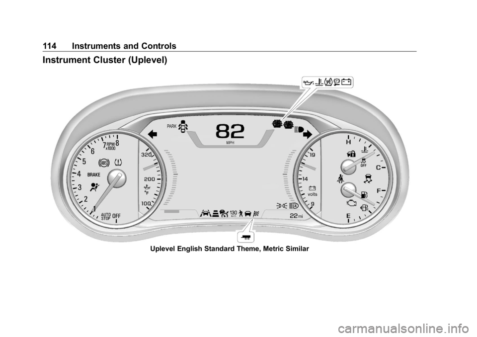 BUICK ENCLAVE 2020  Owners Manual Buick Enclave Owner Manual (GMNA-Localizing-U.S./Canada/Mexico-
13527524) - 2020 - CRC - 4/10/19
114 Instruments and Controls
Instrument Cluster (Uplevel)
Uplevel English Standard Theme, Metric Simila