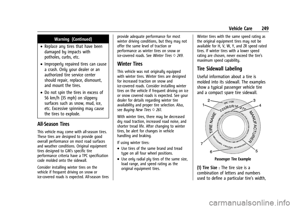 BUICK ENCORE GX 2024  Owners Manual Buick Encore GX Owner Manual (GMNA-Localizing-U.S./Canada/Mexico-
16897608) - 2024 - CRC - 1/23/23
Vehicle Care 249
Warning (Continued)
.Replace any tires that have been
damaged by impacts with
pothol