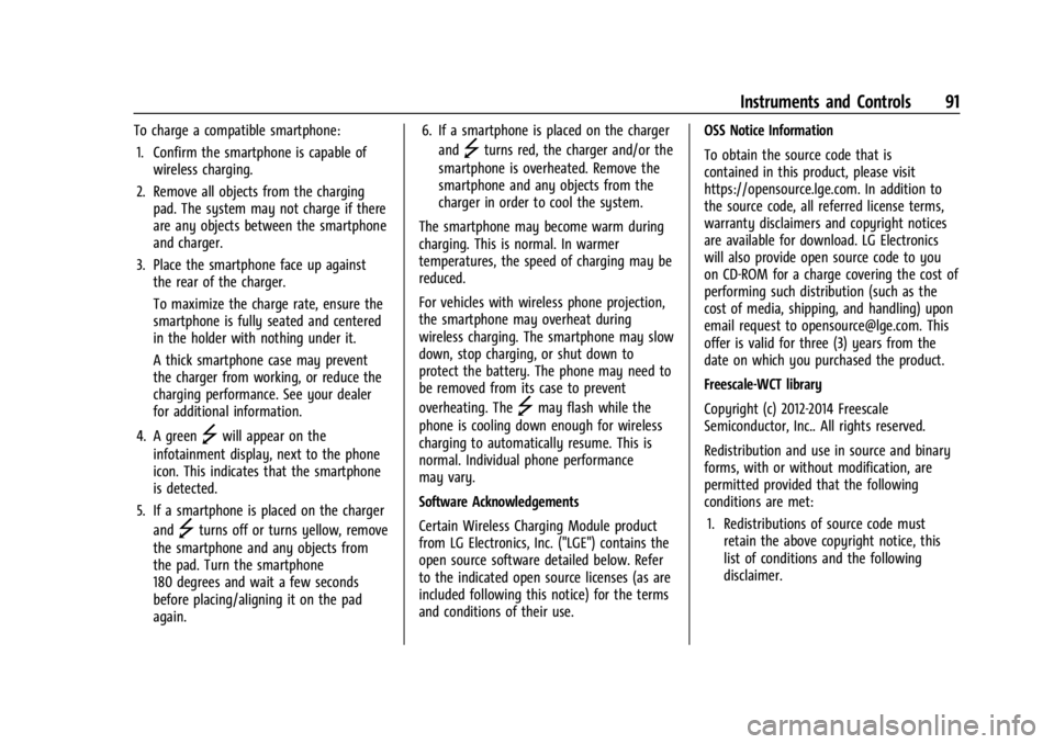 BUICK ENCORE GX 2023  Owners Manual Buick Encore GX Owner Manual (GMNA-Localizing-U.S./Canada/Mexico-
16263917) - 2023 - CRC - 2/24/22
Instruments and Controls 91
To charge a compatible smartphone:1. Confirm the smartphone is capable of