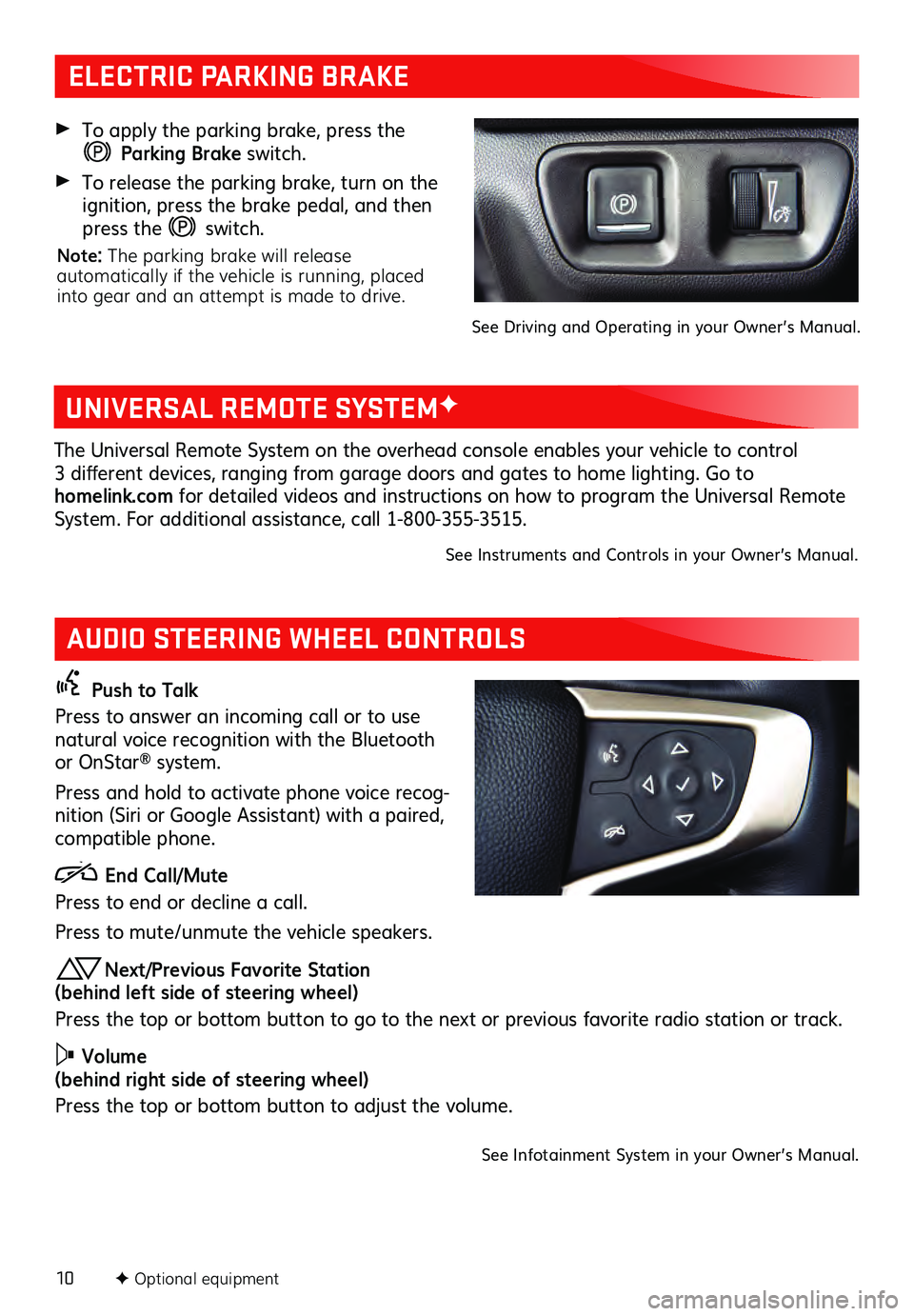 GMC ACADIA 2021 Get To Know Guide 10F Optional equipment
AUDIO STEERING WHEEL CONTROLS
Push to Talk
Press to answer an incoming call or to use
natural voice recognition with the Bluetooth
or OnStar
® system.
Press and hold to GMC ACADIA 2021 Get To Know Guide 10F Optional equipment
AUDIO STEERING WHEEL CONTROLS
Push to Talk
Press to answer an incoming call or to use
natural voice recognition with the Bluetooth
or OnStar
® system.
Press and hold to