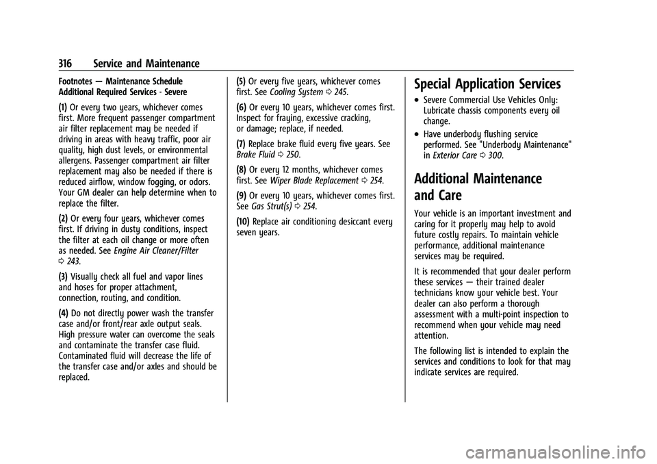 GMC CANYON 2021  Owners Manual GMC Canyon/Canyon Denali Owner Manual (GMNA-Localizing-U.S./Canada-
14430430) - 2021 - CRC - 9/9/20
316 Service and Maintenance
Footnotes—Maintenance Schedule
Additional Required Services - Severe
(