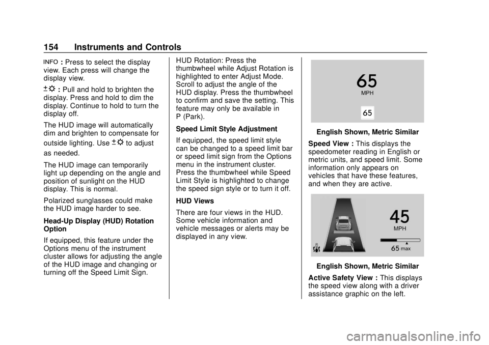 GMC SIERRA 2020  Owners Manual GMC Sierra/Sierra Denali Owner Manual (GMNA-Localizing-U.S./Canada/
Mexico-13337776) - 2020 - CRC - 4/4/19
154 Instruments and Controls
!:Press to select the display
view. Each press will change the
d