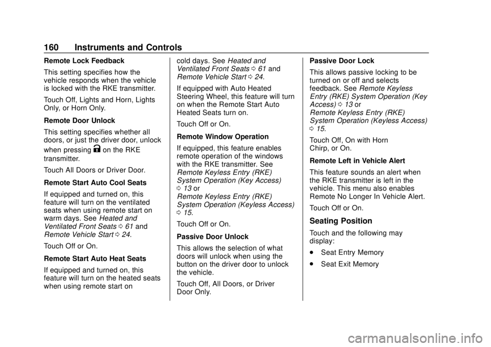 GMC SIERRA 2020  Owners Manual GMC Sierra/Sierra Denali Owner Manual (GMNA-Localizing-U.S./Canada/
Mexico-13337776) - 2020 - CRC - 4/4/19
160 Instruments and Controls
Remote Lock Feedback
This setting specifies how the
vehicle resp