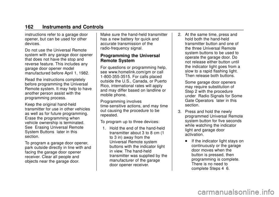 GMC SIERRA 2020  Owners Manual GMC Sierra/Sierra Denali Owner Manual (GMNA-Localizing-U.S./Canada/
Mexico-13337776) - 2020 - CRC - 4/4/19
162 Instruments and Controls
instructions refer to a garage door
opener, but can be used for 
