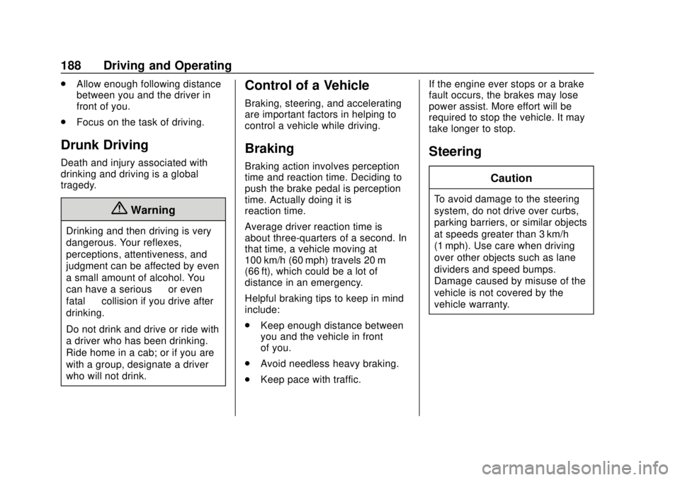 GMC SIERRA 2020  Owners Manual GMC Sierra/Sierra Denali Owner Manual (GMNA-Localizing-U.S./Canada/
Mexico-13337776) - 2020 - CRC - 4/4/19
188 Driving and Operating
.Allow enough following distance
between you and the driver in
fron