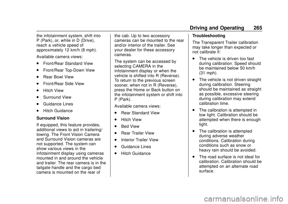 GMC SIERRA 2020  Owners Manual GMC Sierra/Sierra Denali Owner Manual (GMNA-Localizing-U.S./Canada/
Mexico-13337776) - 2020 - CRC - 4/4/19
Driving and Operating 265
the infotainment system, shift into
P (Park), or, while in D (Drive