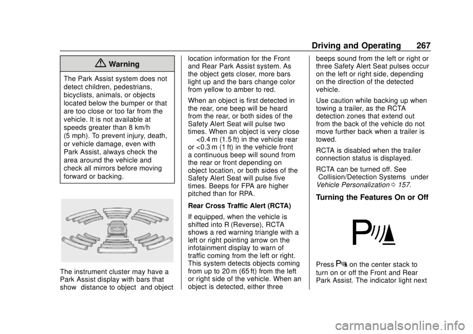 GMC SIERRA 2020  Owners Manual GMC Sierra/Sierra Denali Owner Manual (GMNA-Localizing-U.S./Canada/
Mexico-13337776) - 2020 - CRC - 4/4/19
Driving and Operating 267
{Warning
The Park Assist system does not
detect children, pedestria