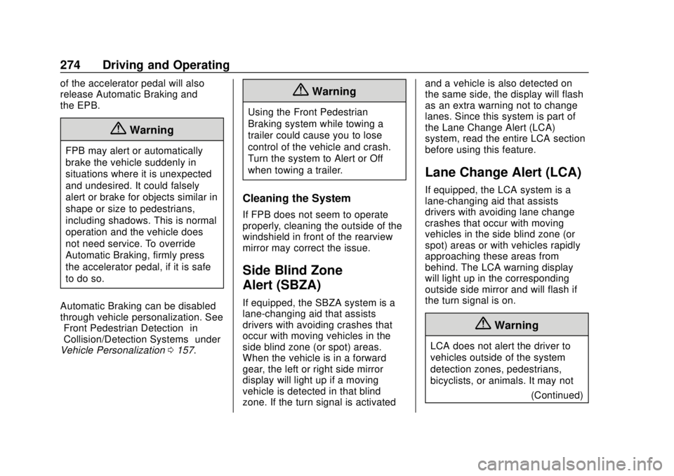 GMC SIERRA 2020  Owners Manual GMC Sierra/Sierra Denali Owner Manual (GMNA-Localizing-U.S./Canada/
Mexico-13337776) - 2020 - CRC - 4/4/19
274 Driving and Operating
of the accelerator pedal will also
release Automatic Braking and
th
