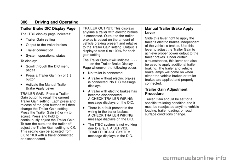 GMC SIERRA 2020  Owners Manual GMC Sierra/Sierra Denali Owner Manual (GMNA-Localizing-U.S./Canada/
Mexico-13337776) - 2020 - CRC - 4/4/19
306 Driving and Operating
Trailer Brake DIC Display Page
The ITBC display page indicates:
.Tr