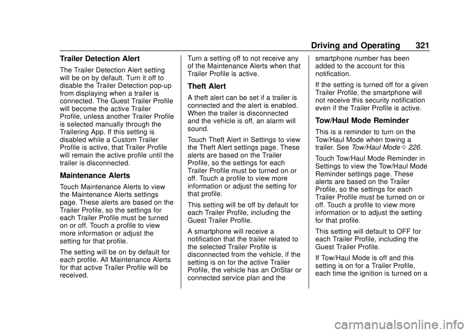 GMC SIERRA 2020  Owners Manual GMC Sierra/Sierra Denali Owner Manual (GMNA-Localizing-U.S./Canada/
Mexico-13337776) - 2020 - CRC - 4/4/19
Driving and Operating 321
Trailer Detection Alert
The Trailer Detection Alert setting
will be
