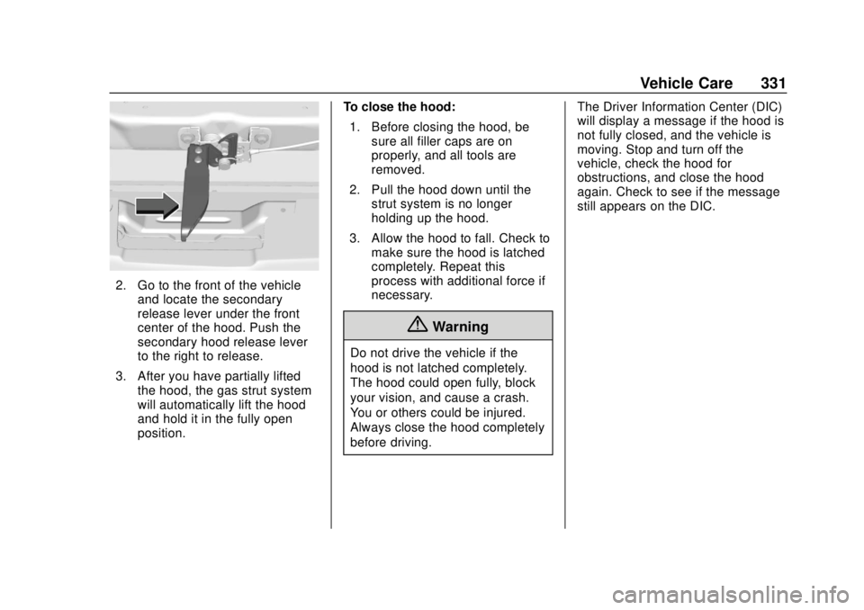 GMC SIERRA 2020  Owners Manual GMC Sierra/Sierra Denali Owner Manual (GMNA-Localizing-U.S./Canada/
Mexico-13337776) - 2020 - CRC - 4/10/19
Vehicle Care 331
2. Go to the front of the vehicleand locate the secondary
release lever und