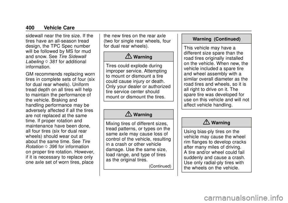 GMC SIERRA 2020  Owners Manual GMC Sierra/Sierra Denali Owner Manual (GMNA-Localizing-U.S./Canada/
Mexico-13337776) - 2020 - CRC - 4/10/19
400 Vehicle Care
sidewall near the tire size. If the
tires have an all-season tread
design, 