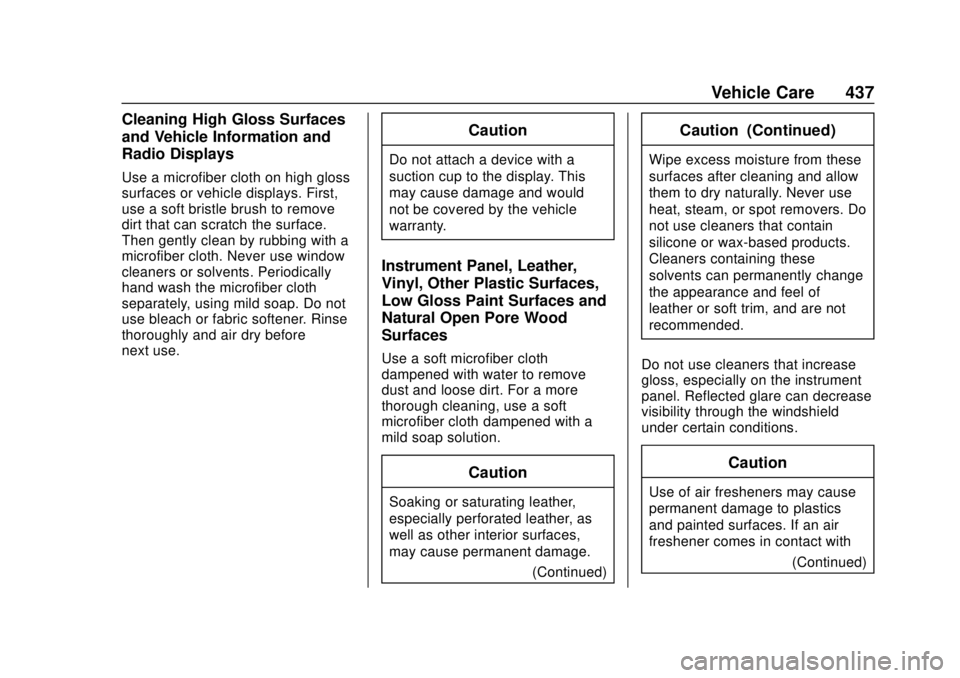 GMC SIERRA 2020  Owners Manual GMC Sierra/Sierra Denali Owner Manual (GMNA-Localizing-U.S./Canada/
Mexico-13337776) - 2020 - CRC - 4/10/19
Vehicle Care 437
Cleaning High Gloss Surfaces
and Vehicle Information and
Radio Displays
Use