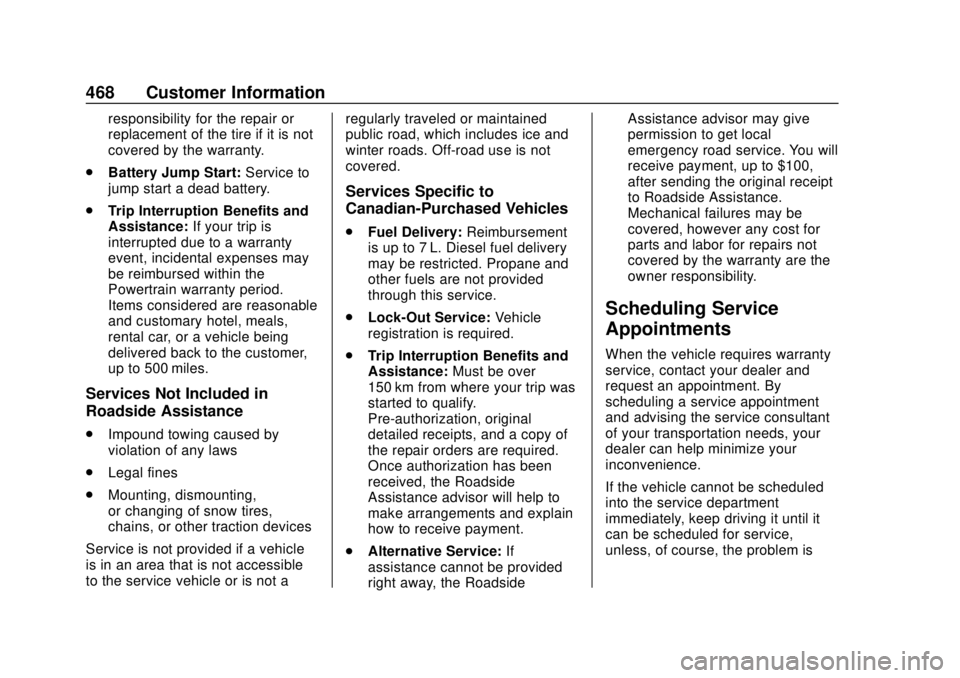 GMC SIERRA 2020  Owners Manual GMC Sierra/Sierra Denali Owner Manual (GMNA-Localizing-U.S./Canada/
Mexico-13337776) - 2020 - CRC - 4/4/19
468 Customer Information
responsibility for the repair or
replacement of the tire if it is no