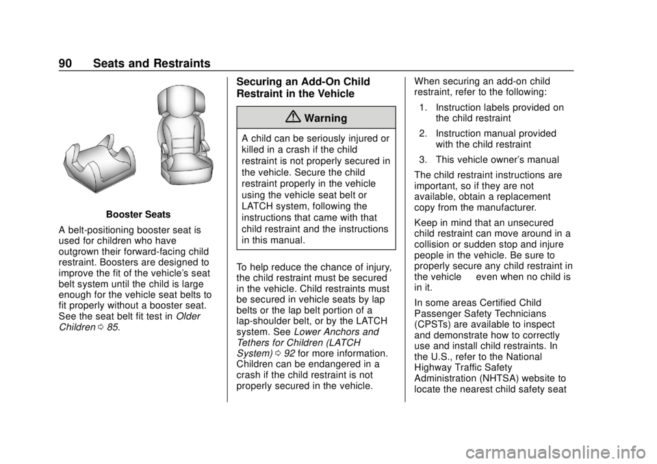 GMC SIERRA 2020  Owners Manual GMC Sierra/Sierra Denali Owner Manual (GMNA-Localizing-U.S./Canada/
Mexico-13337776) - 2020 - CRC - 4/4/19
90 Seats and Restraints
Booster Seats
A belt-positioning booster seat is
used for children wh