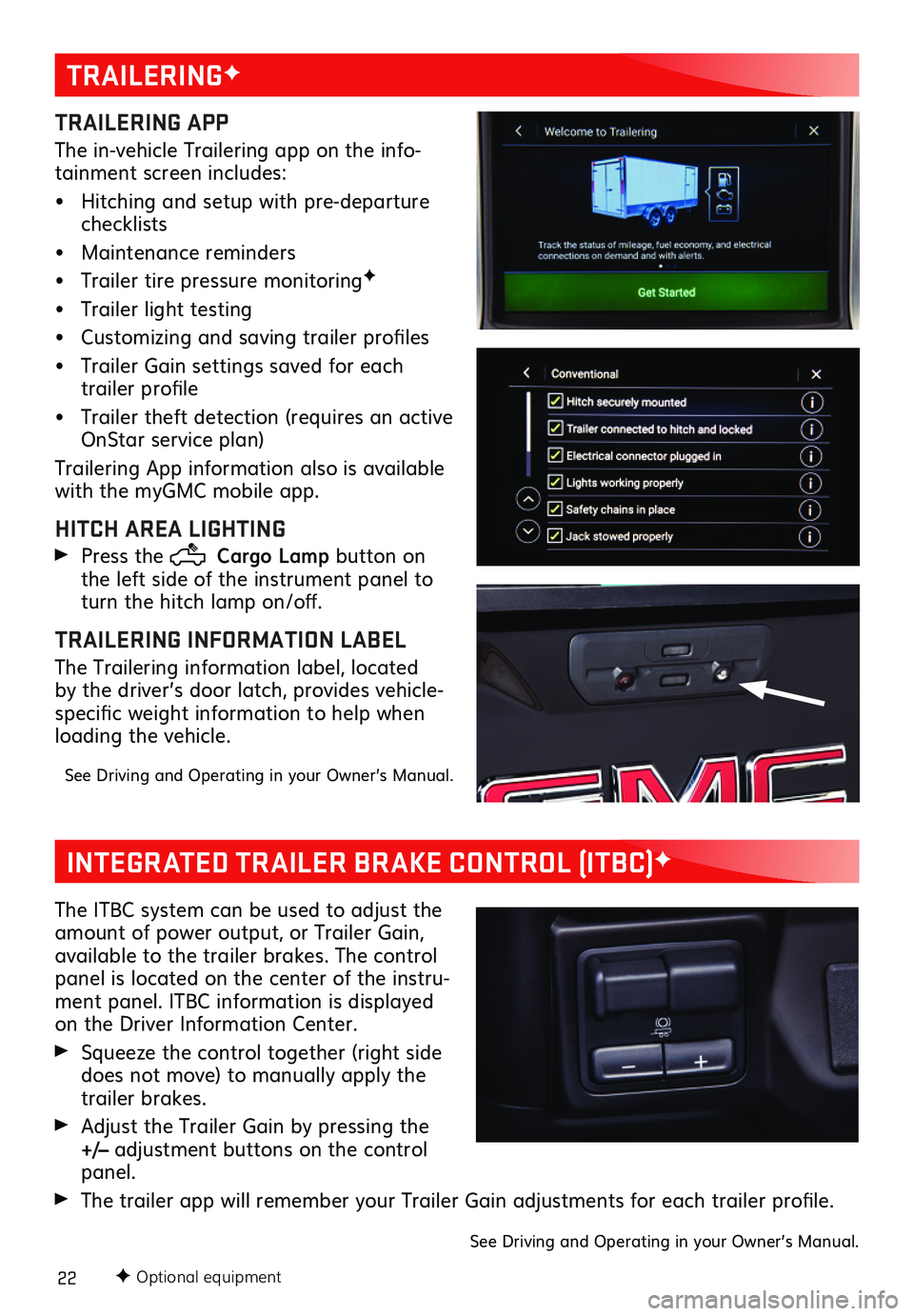 GMC SIERRA 2020  Get To Know Guide 22F Optional equipment
TRAILERINGF 
TRAILERING APP
The in-vehicle Trailering app on the info-tainment screen includes:
• Hitching and setup with pre-departure checklists
• Maintenance reminders
