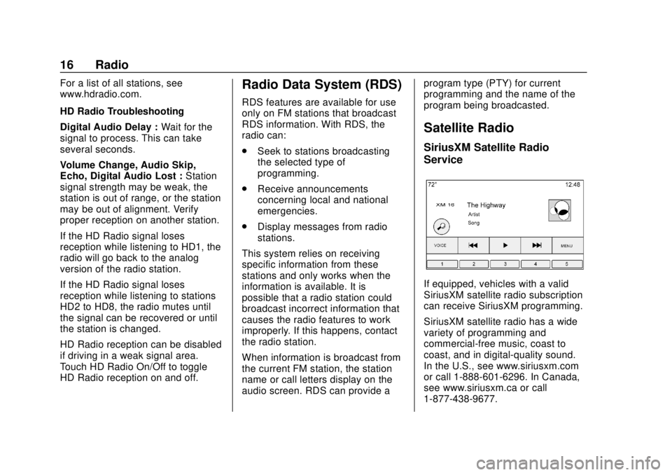GMC YUKON 2020  Infotainment System Manual GMC Infotainment System (U.S./Canada 2.6) (GMNA-Localizing-U.S./Canada-
13583174) - 2020 - CRC - 4/15/19
16 Radio
For a list of all stations, see
www.hdradio.com.
HD Radio Troubleshooting
Digital Audi
